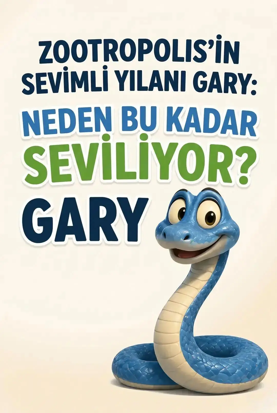 Görünüş Aldatır: Zootropolis’in Sevimli Yılanı Gary ile Önyargılarınızı Kırın