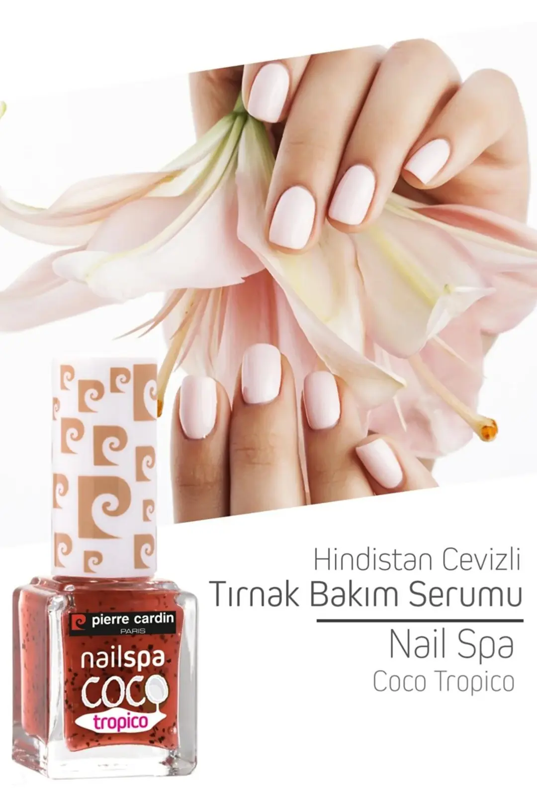 Pierre Cardin Nail Spa Coco Tropico Hindistan Cevizli Tırnak Bakım Serumu – Güçlendirici ve Parlatıcı Tırnak Bakımı
